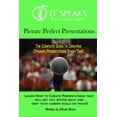 thumbnail image 1 of Picture Perfect Presentations: The Complete Guide to Creating Dynamic Presentations for Every Situation, (Paperback), 1 of 1