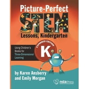 Picture-Perfect Stem Lessons, Kindergarten Using Children's Books for Three-Dimensional Learning, Paperback