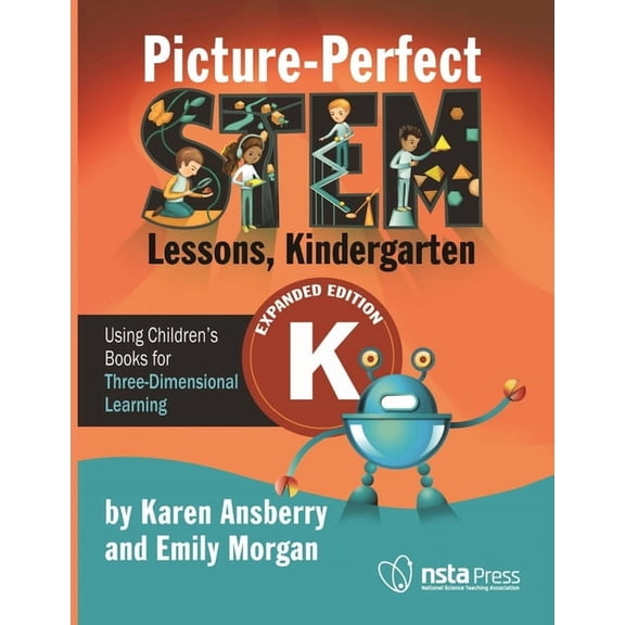 Picture-Perfect Stem Lessons, Kindergarten: Using Children's Books for Three-Dimensional Learning, (Paperback)