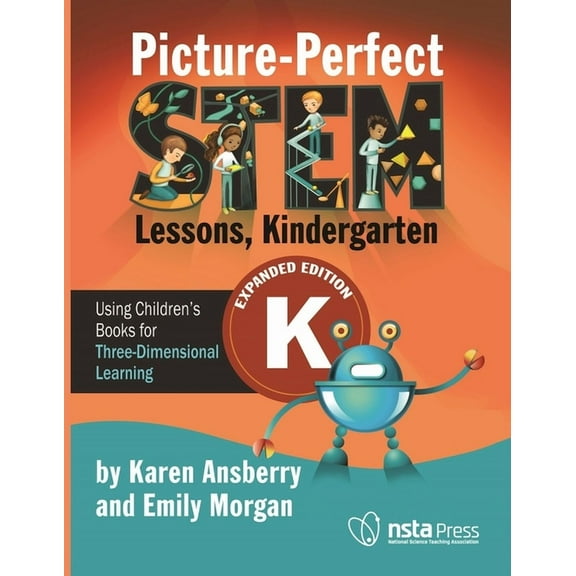 Picture-Perfect STEM Lessons, Kindergarten : Using Childrens Books for Three-Dimensional Learning (Paperback)