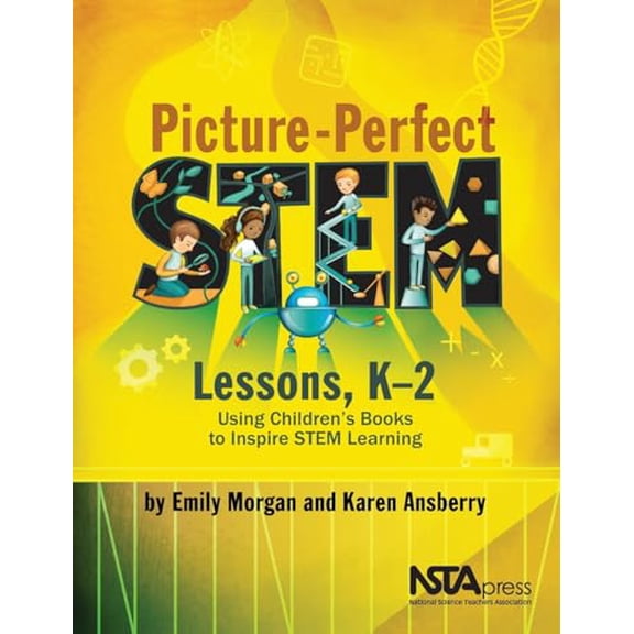 Pre-Owned Picture-Perfect STEM Lessons, K2: Using Childrens Books to Inspire STEM Learning, 9781681403281, 1681403285, Paperback,