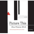 thumbnail image 1 of Picture This: How Pictures Workrevised and Expanded 25th Anniversary Edition, (Paperback), 1 of 1