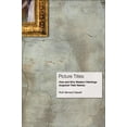 thumbnail image 1 of Picture Titles: How and Why Western Paintings Acquired Their Names, (Hardcover), 1 of 1