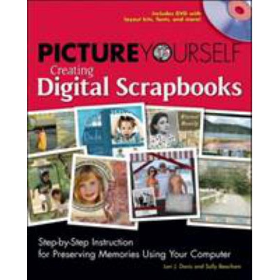 Pre-Owned Picture Yourself Creating Digital Scrapbooks: Step-By-Step Instruction for Preserving Memories Using Your Computer [With CDROM] (Paperback) 1598634887 9781598634884