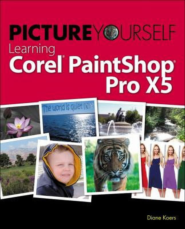 Pre-Owned Picture Yourself Learning Corel PaintShop Pro X5 (Paperback) 1285196589 9781285196589