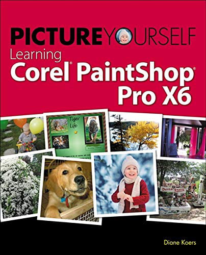 Pre-Owned Picture Yourself Learning Corel PaintShop Pro X6 Paperback