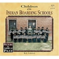 thumbnail image 1 of Pre-Owned Children of the Indian Boarding Schools (Picture the American Past) (Unknown) 1575054671 9781575054674, 1 of 1