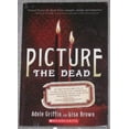 thumbnail image 1 of Pre-Owned Picture the Dead (Paperback) 0545314593 9780545314596, 1 of 1