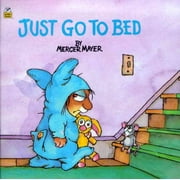 Pictureback(R): Just Go to Bed (Little Critter) (Paperback)