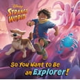 thumbnail image 1 of Pictureback(R): So You Want to Be an Explorer! (Disney Strange World) (Paperback), 1 of 2