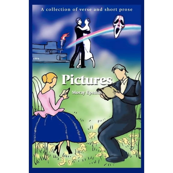 Pictures : A Collection of Verse and Short Prose