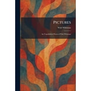 Pictures An Unpublished Poem of Walt Whitman, Paperback