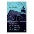 thumbnail image 1 of Pictures of Slavery in Church and State: Including Personal Reminiscences, Biographical Sketches and Anecdotes on Slaver, (Paperback), 1 of 1