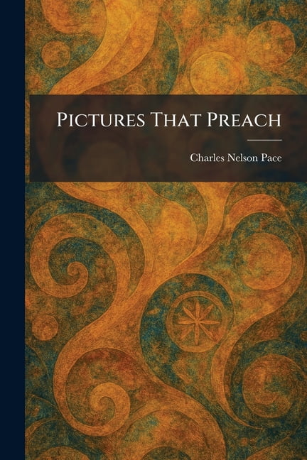 Pictures That Preach, (Paperback)