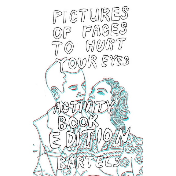 Pictures to Hurt Your Eyes: Pictures of Faces to Hurt your Eyes: Activity Book Edition! (Paperback)