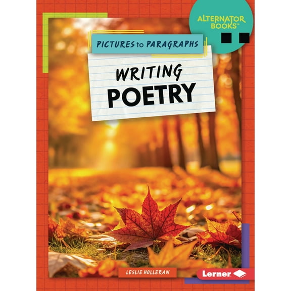 Pictures to Paragraphs (Alternator Books Writing Poetry, (Paperback)