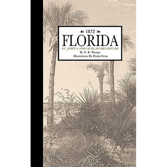Picturesque America Florida, St. John and Ocklawaha Rivers, (Hardcover)