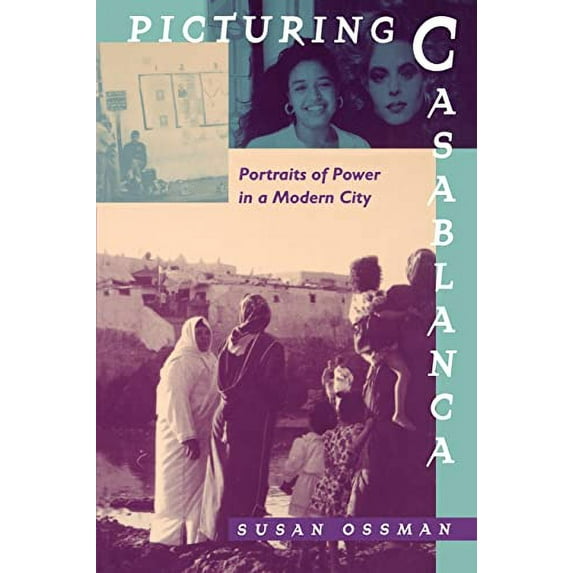 Pre-Owned Picturing Casablanca: Portraits of Power in a Modern City Paperback