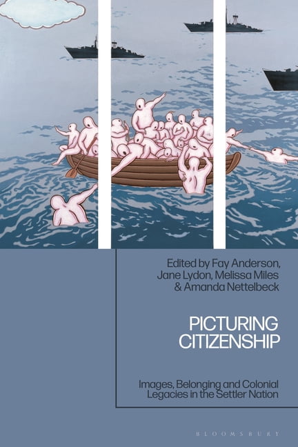 Picturing Citizenship: Images, Belonging and Colonial Legacies in the Settler Nation, (Paperback)