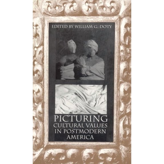 Picturing Cultural Values in Postmodern America (Paperback)