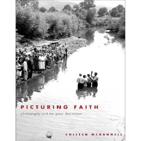 Pre-Owned Picturing Faith: Photography and the Great Depression (Hardcover) 0300104308 9780300104301