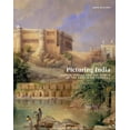 thumbnail image 1 of Picturing India: People, Places, and the World of the East India Company, (Hardcover), 1 of 1