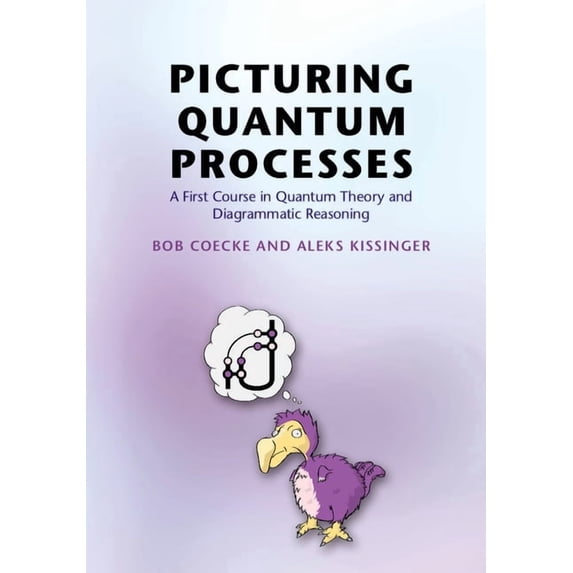 Picturing Quantum Processes, (Hardcover)