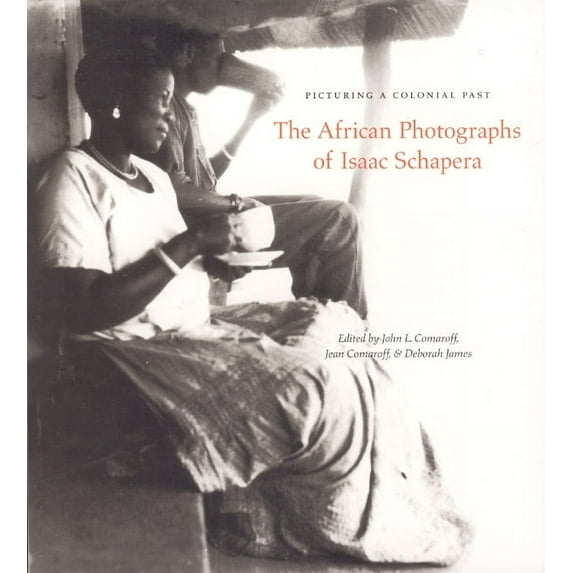 Picturing a Colonial Past : The African Photographs of Isaac Schapera (Paperback)