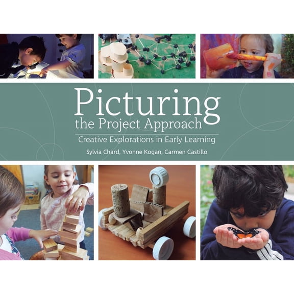 Picturing the Project Approach: Creative Explorations in Early Learning, (Paperback)