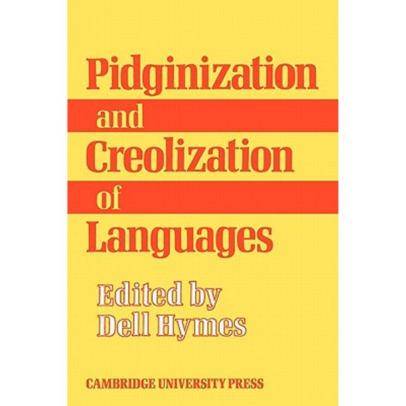 Pre-Owned Pidginization and Creolization of Languages: Proceedings of a Conference Held at the University of the West Indies Mona, Jamaica, April 1968 (Paperback) 0521098882
