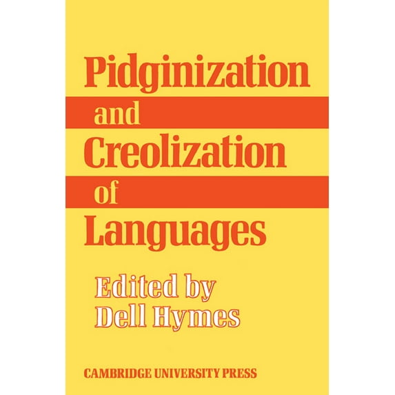 Pidginization and Creolization of Languages: Proceedings of a Conference Held at the University of the West Indies Mona,, (Paperback)