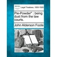 thumbnail image 1 of Pie-Powder : Being Dust from the Law Courts., 1 of 1