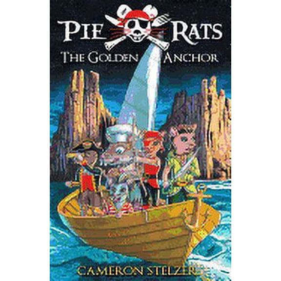 Pie Rats The Golden Anchor: Pie Rats Book 6, Book 6, (Paperback)