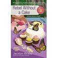 thumbnail image 1 of Pre-Owned Rebel Without a Cake (Mass Market Paperback) 0425258270 9780425258279, 1 of 1