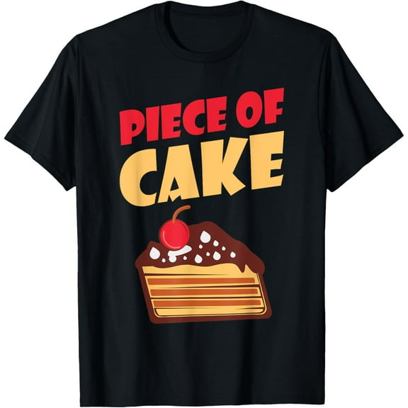 Piece of Cake Snack Baking Cake T-Shirt
