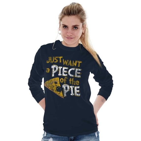 Piece of Pie Pizza Slice Geek Nerd Long Sleeve TShirt Men Women Brisco Brands L