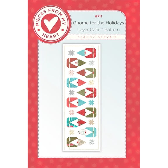 Pieces From My Heart Gnome for The Holidays Layer Cake Table Runner Pattern by Sandy Gervais Finished Size 23" x 65"