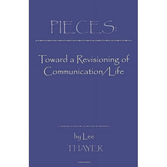 Pieces: Towards a Revisioning of Communication, (Paperback)