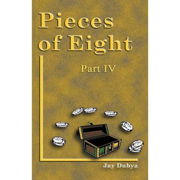 Pieces of Eight Part IV, (Paperback)