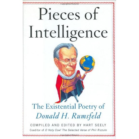Pre-Owned Pieces of Intelligence: The Existential Poetry of Donald H. Rumsfeld (Hardcover) 0743255976 9780743255974