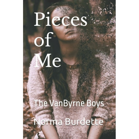 Pieces of Me: The VanByrne Boys (Paperback) by Norma Burdette