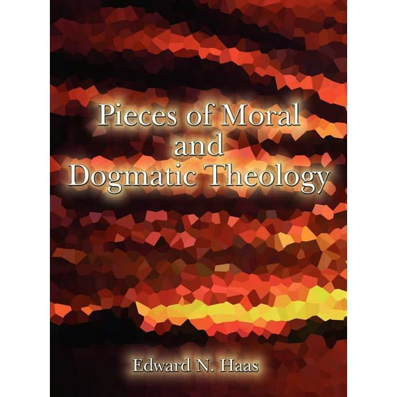 Pieces of Moral & Dogmatic Theology, (Paperback)
