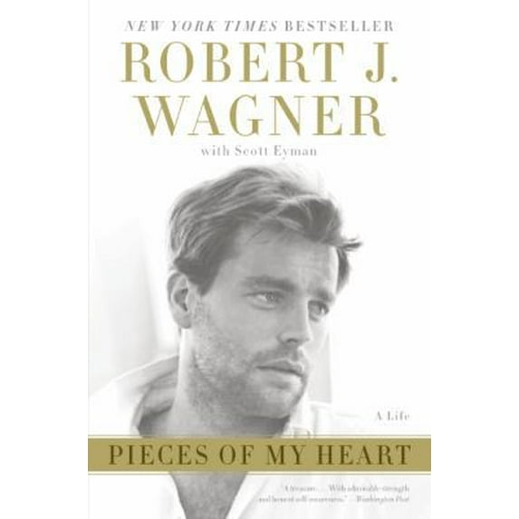 Pre-Owned Pieces of My Heart: A Life (Paperback 9780061373329) by Robert J Wagner, Scott Eyman