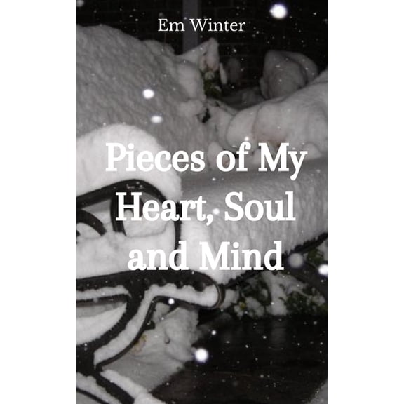 Pieces of My Heart, Soul and Mind, (Paperback)