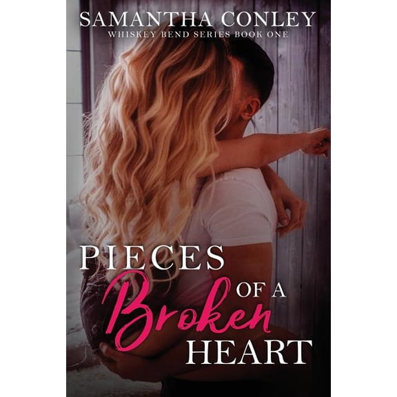 Pieces of a Broken Heart: Whiskey Bend Series Book One (Paperback)