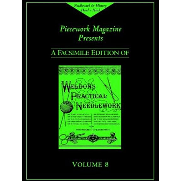 Pre-Owned Piecework Magazine Presents a Facsimile Edition of Weldon's Practical Needlework (Needlework & History Hand in Hand) (Hardcover) 1931499292 9781931499293