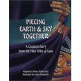 thumbnail image 1 of Pre-Owned Piecing Earth and Sky Together: A Creation Story from the Mien Tribe of Laos (Hardcover) 1885008198 9781885008190, 1 of 1