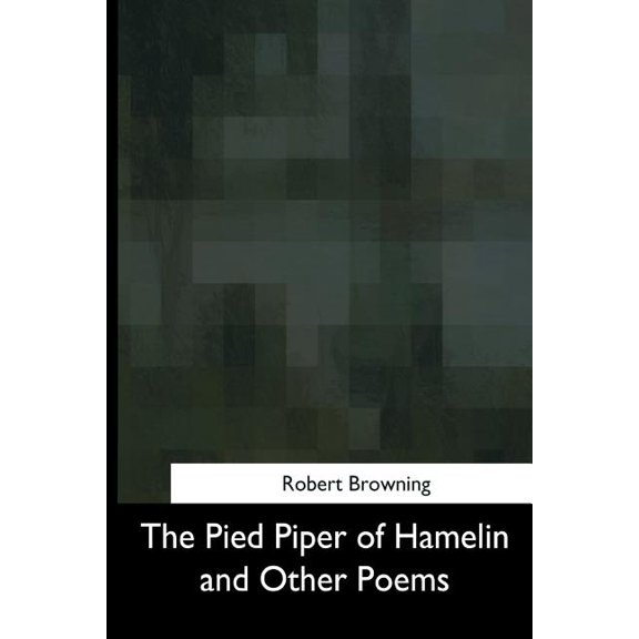 The Pied Piper of Hamelin and Other Poems (Paperback)