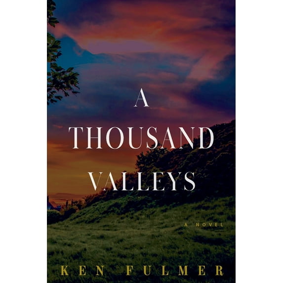 A Thousand Valleys Piedmont Paperback 1955323011 9781955323017 Ken Fulmer