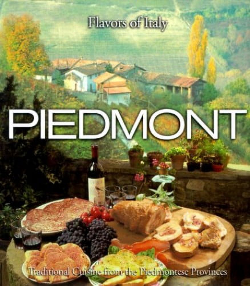 Pre-Owned Piedmont: Traditional Cuisine from the Piedmontese Provinces ...